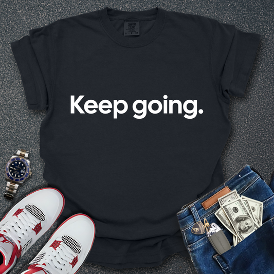 Keep Going T-Shirt