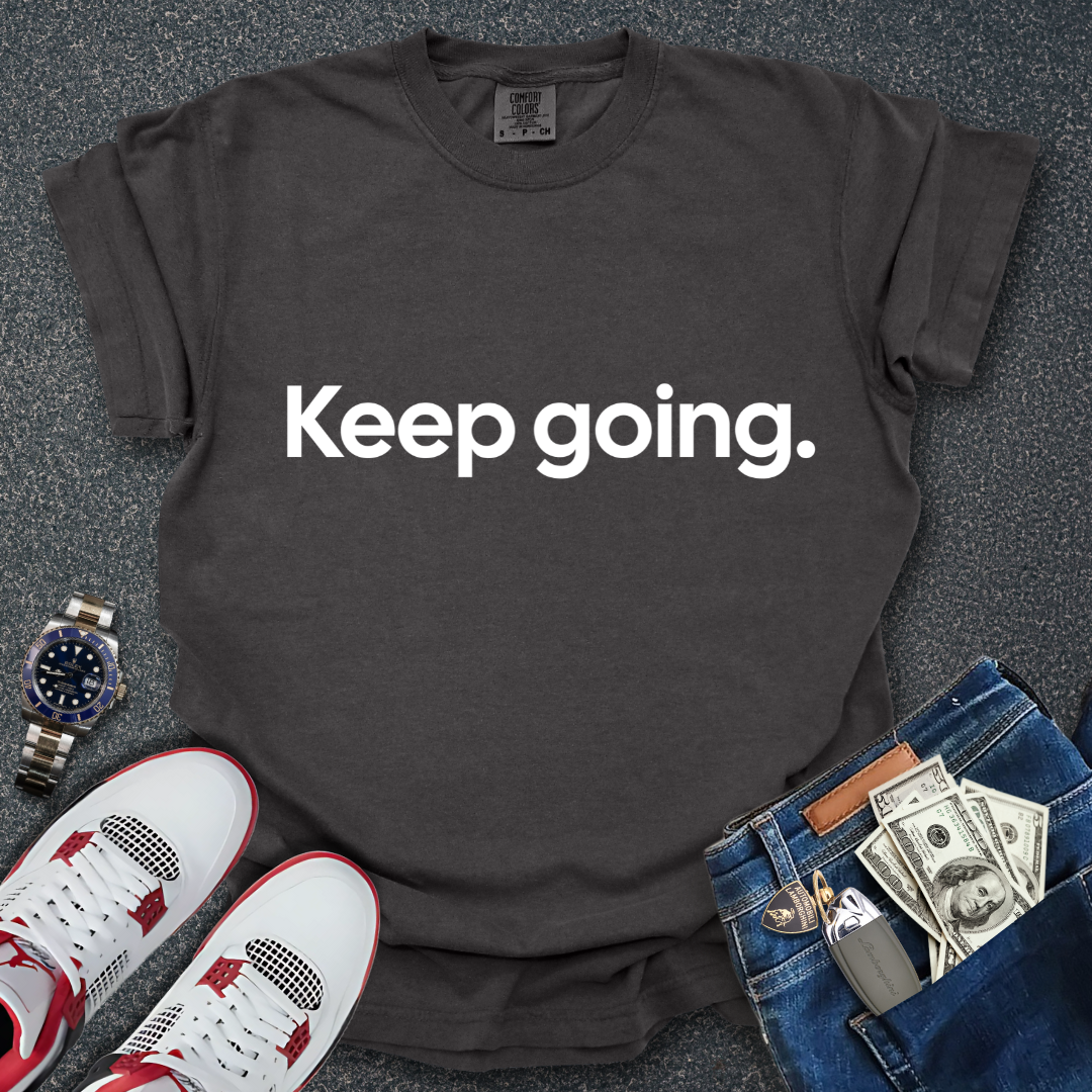 Keep Going T-Shirt