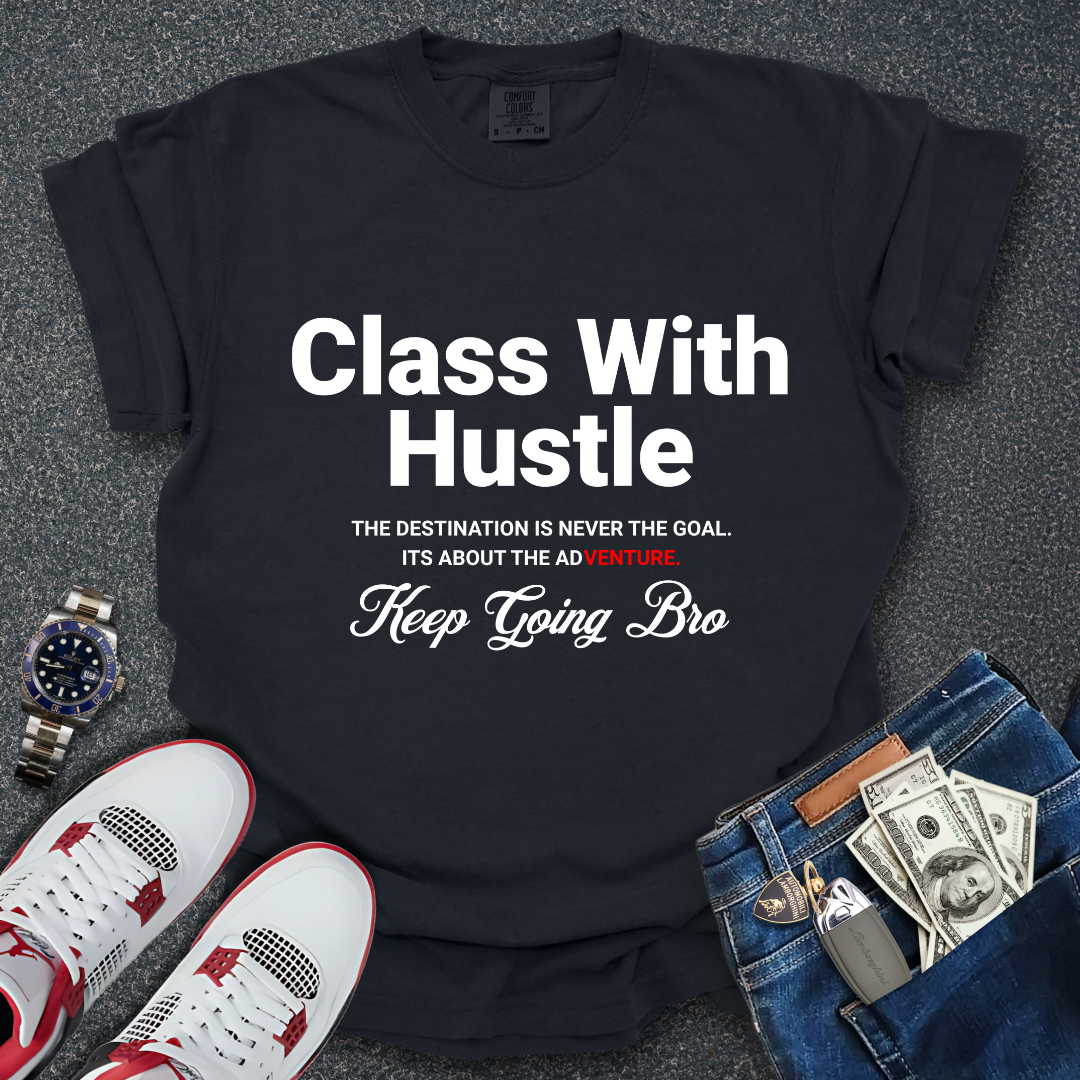Class with Hustle T-Shirt