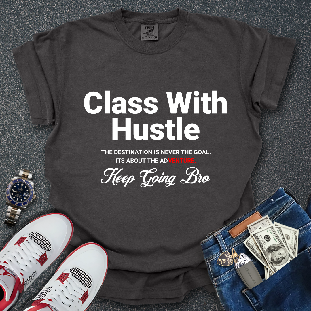 Class with Hustle T-Shirt