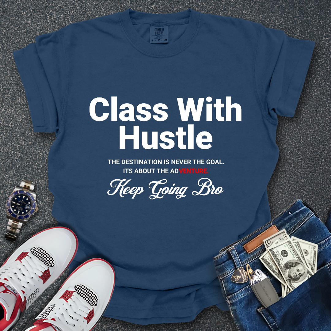 Class with Hustle T-Shirt