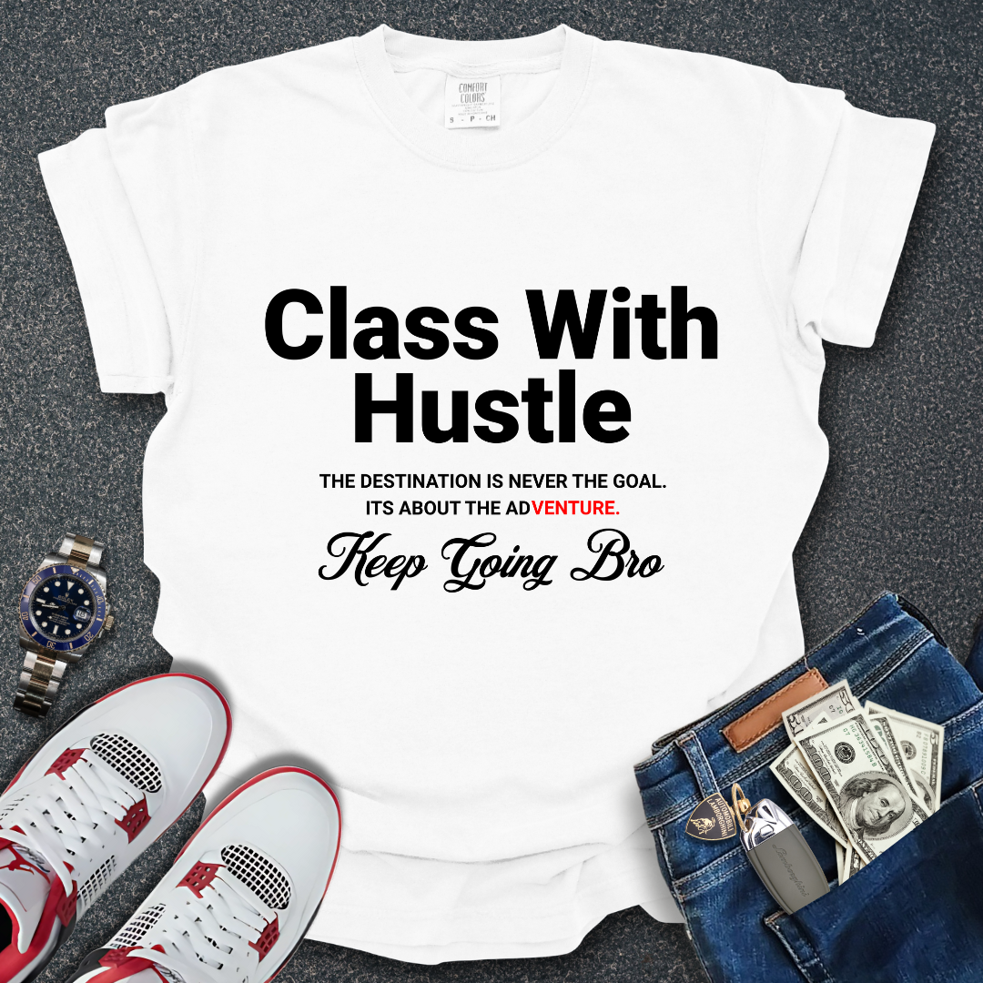 Class with Hustle T-Shirt