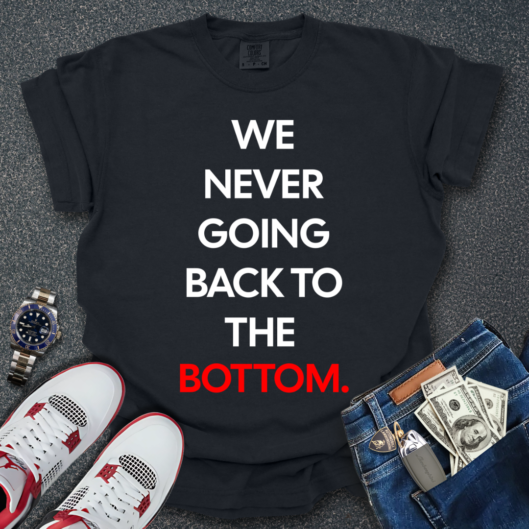 Back To The Bottom T-Shirt