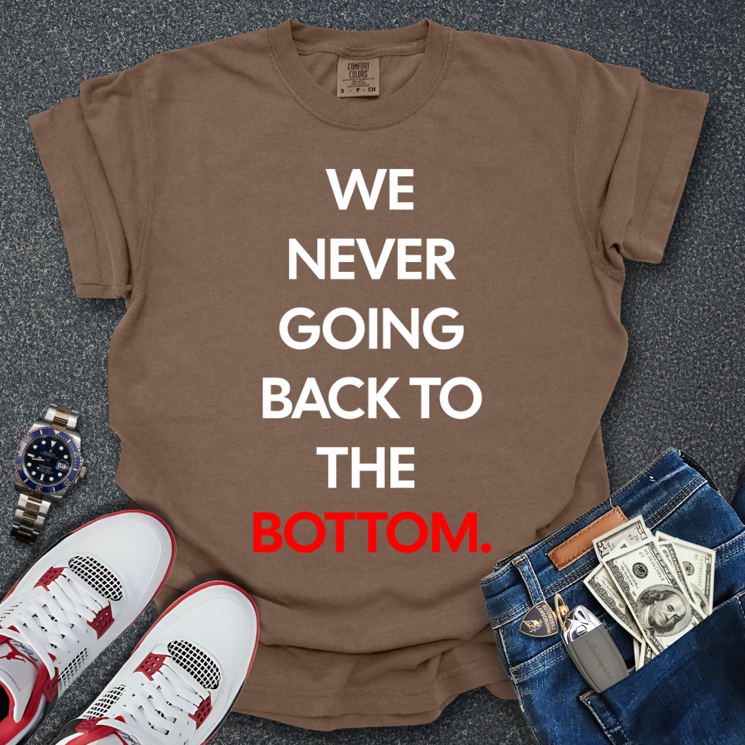 Back To The Bottom T-Shirt