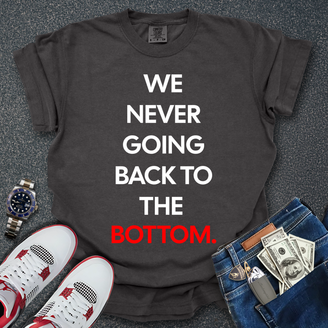 Back To The Bottom T-Shirt