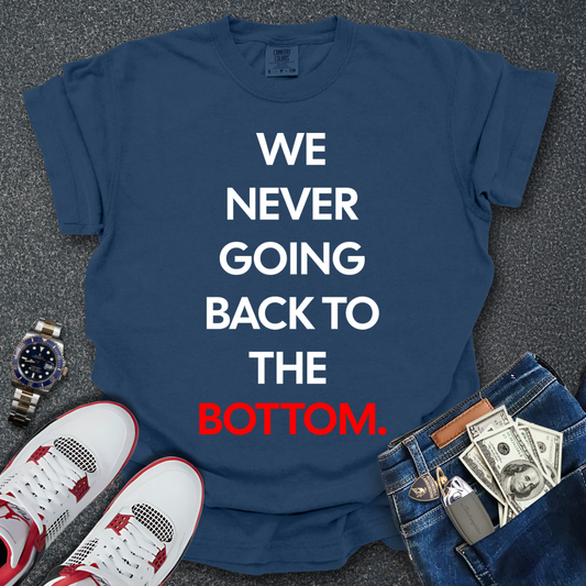 Back To The Bottom T-Shirt