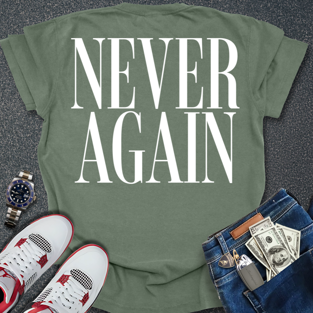 Never Again T-Shirt (Back Print)