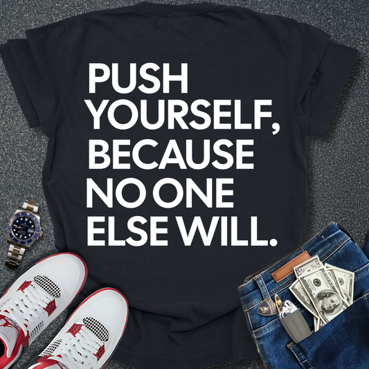 Push Yourself T-Shirt (Back Print)