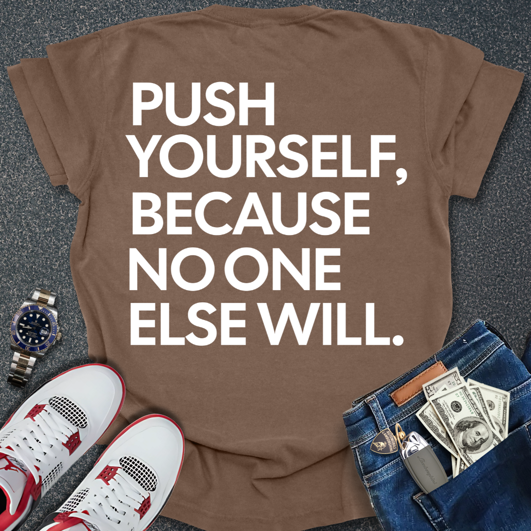 Push Yourself T-Shirt (Back Print)