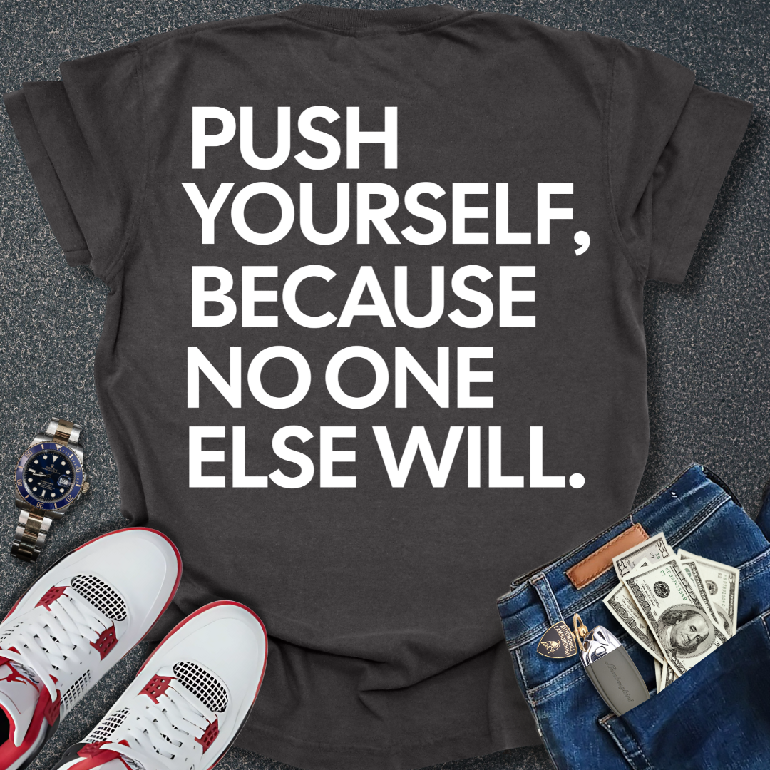 Push Yourself T-Shirt (Back Print)