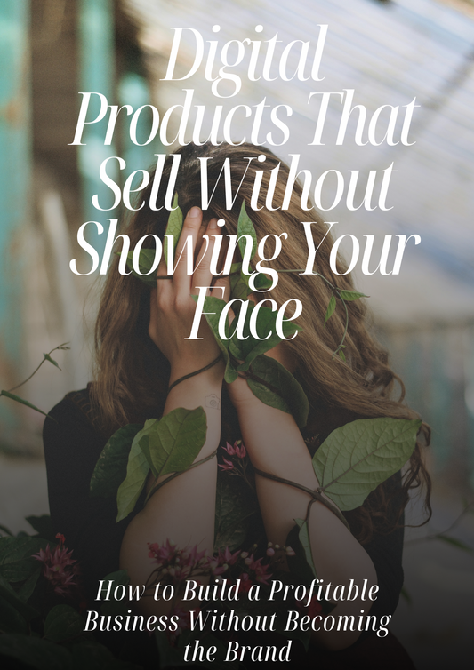 Digital Products That Sell Without Showing Your Face